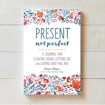 Aimee Chase's "Present not Perfect" - a book for embracing imperfections, finding peace, and self-love.
