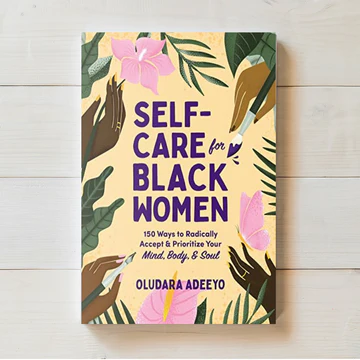 "Self-Care for Black Women" - A captivating book featuring Oludara Adeeyo's comprehensive guide on practicing a healthier mind, body & soul for Black women.